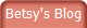 Betsy's Blog