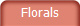 Florals